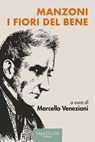 Manzoni fiori del bene - Marcello Veneziani - 9788825203219
