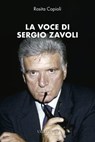 La voce di Sergio Zavoli - Rosita Copioli - 9788825203240