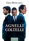 Agnelli Coltelli - Luigi Moncalvo - 9788825203486