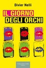 Il giorno degli orchi - Divier Nelli - 9788825203769
