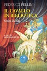 Il cavallo in biblioteca - Federico Fellini - 9788825204179