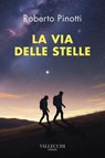 La via delle stelle - Pinotti Roberto - 9788825204193