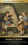 Classic Children's Stories (Golden Deer Classics) - Lewis Carroll ; Mark Twain ; Louisa May Alcott ; Rudyard Kipling ; Golden Deer Classics ; Charles Dickens ; Robert Louis Stevenson ; Grimm Brothers ; Frances Hodgson Burnett ; Lucy Maud Montgomery ; Anna Sewell ; Gene Stratton-Porter ; Andrew Lang ; Georg - 9788826011929