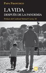 La vida despues de la pandemia - Papa Francisco - Jorge Mario Bergoglio ; Jorge Mario Bergoglio - 9788826604480