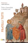 Fratelli tutti. Sobre a fraternidade e amizade social. Carta enciclica - Papa Francisco - Jorge Mario Bergoglio - 9788826605227