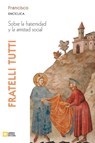 Fratelli tutti. Carta enciclica sobre la fraternidad y la amistad social - Papa Francisco - Jorge Mario Bergoglio - 9788826605500