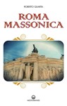 Roma massonica - Roberto Quarta - 9788827224984