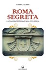 Roma segreta - Roberto Quarta - 9788827224991