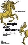 Magia dell'unicorno - Tess Whitehurst - 9788827232514