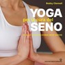 Yoga per la cura del seno - Bobby Clennell - 9788827233177