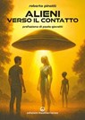 Alieni verso il contatto - Roberto Pinotti ; Paola Giovetti - 9788827234051