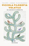 Piccola filosofia volatile - Philippe J. Dubois ; Elise Rousseau - 9788828202493