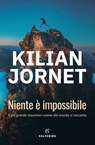 Niente è impossibile - Kilian Jornet - 9788828203032