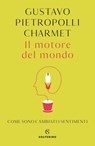 Il motore del mondo - Gustavo Pietropolli Charmet - 9788828205630