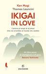 Ikigai in love - Ken Mogi ; Thomas Leoncini - 9788828205845