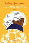 La casa di Eva - Sadeqa Johnson - 9788828213772