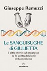 Le sanguisughe di Giulietta - Giuseppe Remuzzi - 9788828215042