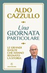 Una giornata particolare - Aldo Cazzullo - 9788828215196