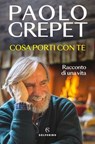 Cosa porti con te - Paolo Crepet - 9788828216261
