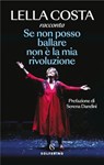 Se non posso ballare non è la mia rivoluzione - Lella Costa ; Serena Dandini - 9788828216551
