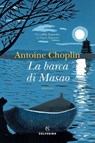 La barca di Masao - Antoine Choplin - 9788828217060
