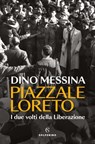 Piazzale Loreto - Dino Messina - 9788828217138