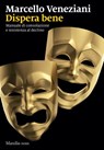 Dispera bene - Marcello Veneziani - 9788829705597