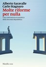 Molte riforme per nulla - Alberto Saravalle ; Carlo Stagnaro - 9788829715688