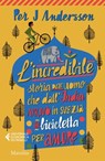L'incredibile storia dell'uomo che dall'India arrivò in Svezia in bicicletta per amore - Per J Andersson - 9788829716302