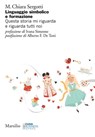 Linguaggio simbolico e formazione - Ivana Simeone ; Alberto F. De Toni ; M. Chiara Sergotti - 9788829717460