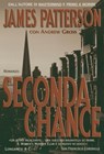 Seconda chance - Andrew Gross ; James Patterson - 9788830430471