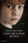 Cose che il buio mi dice - Carolyn Jess-Cooke - 9788830433540