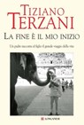La fine è il mio inizio - Tiziano Terzani - 9788830433984