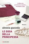 Le ossa della principessa - Alessia Gazzola - 9788830439559