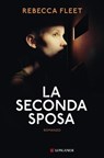 La seconda sposa - Rebecca Fleet - 9788830458284