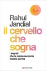 Il cervello che sogna - Rahul Jandial - 9788830463066