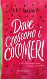 Dove crescono i cocomeri - Cindy Baldwin - 9788830519763