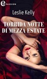 Torrida notte di mezz'estate (eLit) - Leslie Kelly - 9788830528291