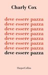 deve essere pazza - Charly Cox - 9788830532380