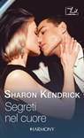 Segreti nel cuore - Sharon Kendrick - 9788830533653
