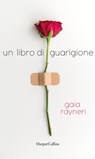  Un libro di guarigione - Gaia Rayneri - 9788830536548