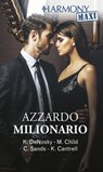 Azzardo milionario - Kathie DeNosky ; Maureen Child ; Charlene Sands ; Kat Cantrell - 9788830539952