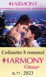 Cofanetto 8 Harmony Collezione n.77/2023 - Lynne Graham ; Melanie Milburne ; Lucy King ; Millie Adams ; Heidi Rice ; Natalie Anderson ; Cathy Williams ; Sarah O'Neil - 9788830546189