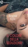 Il colore della seduzione (eLit) - Regina Kyle - 9788830547926