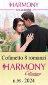 Cofanetto 8 Harmony Collezione n.95/2024 - Violet Moore ; Dani Collins ; Annie West ; Michelle Smart ; Cathy Williams ; Emmy Grayson ; Maisey Yates ; Tara Pammi - 9788830552845