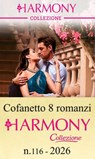 Cofanetto 8 Harmony Collezione n.116/2026 - Jimmy Morrow ; Jackie Ashenden ; Bella Mason ; Angela Bissell ; Maya Blake ; Kim Lawrence ; Cathy Williams ; Michelle Smart - 9788830555556