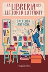 La libreria dei lettori riluttanti - Gretchen Anthony - 9788830593909