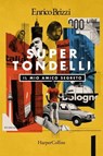 SuperTondelli - Enrico Brizzi - 9788830595835