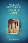 L'anello debole - Angelica Grivel Serra - 9788830596177