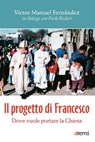 Progetto di Francesco - Paolo Rodari ; Víctor Manuel Fernández - 9788830722019